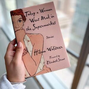 Today a Woman Went Mad in the Supermarket Stories Hilma Wolitzer HC 2021